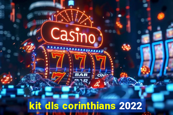 kit dls corinthians 2022